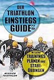 Der Triathlon Einstiegs Guide 2.0: Mit extra Trainingsplänen und Stabi-Übungen