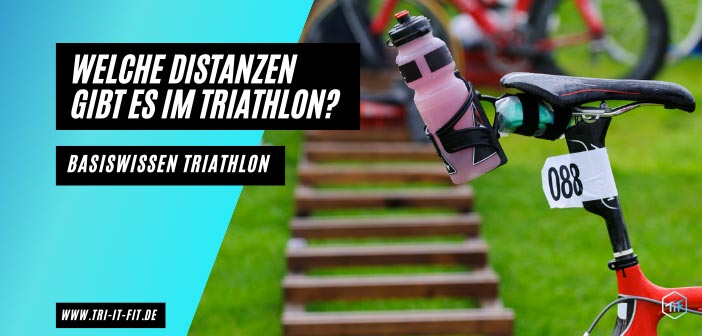 Welche Distanzen gibt es im Triathlon?