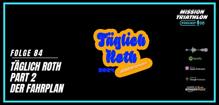 Mission Triathlon Podcast Täglich Roth Part 2 - Der Zeitplan
